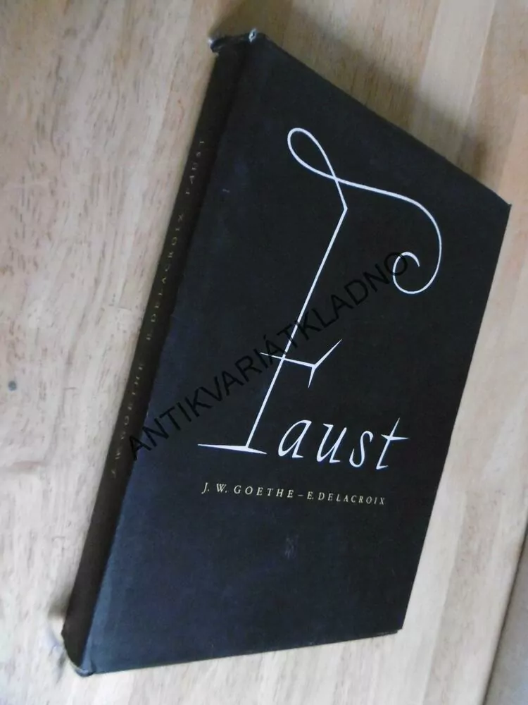 FAUST, J.W.GOETHE, DE LACROIX, **an