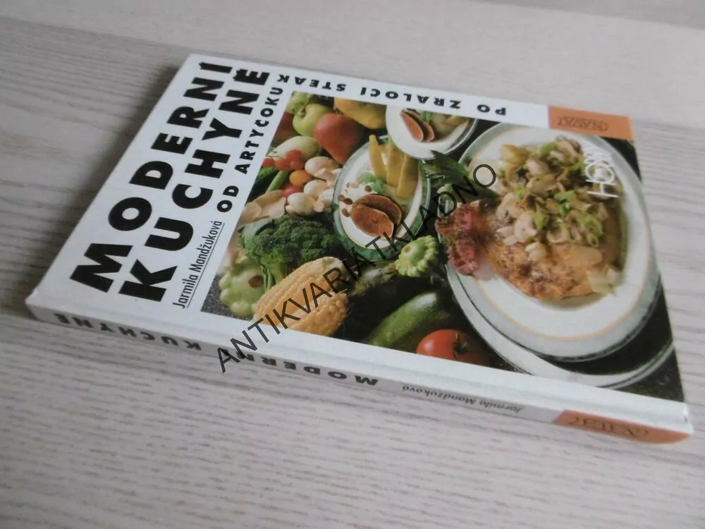 MODERNÍ KUCHYNĚ OD ARTYČOKU PO ŽRALOČÍ STEAK, JARMILA MANDŽUKOVÁ, **an