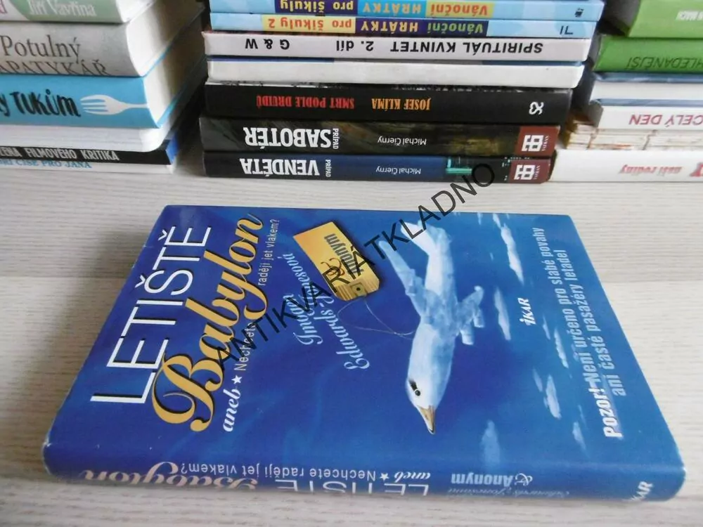 LETIŠTĚ BABYLON ANEB NECHCETE RADĚJI JET VLAKEM?, IMOGEN EDWARDS-JONESOVÁ A ANONYM, **an