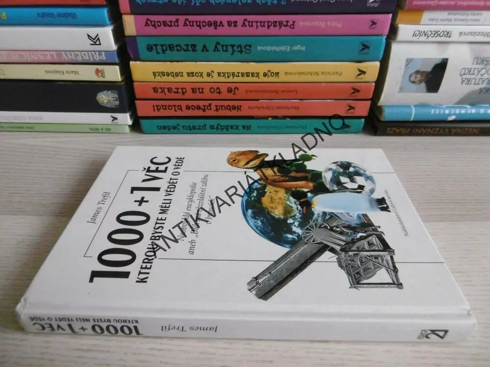 1000 + 1 VĚC, KTEROU BYSTE MĚLI VĚDĚT O VĚDĚ, JAMES TREFIL, **an