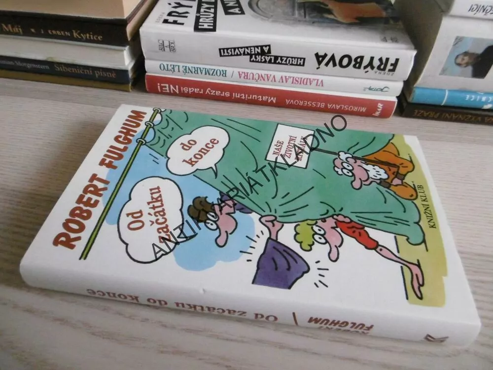 OD ZAČÁTKU DO KONCE, NAŠE ŽIVOTNÍ RITUÁLY, ROBERT FULGHUM, **an