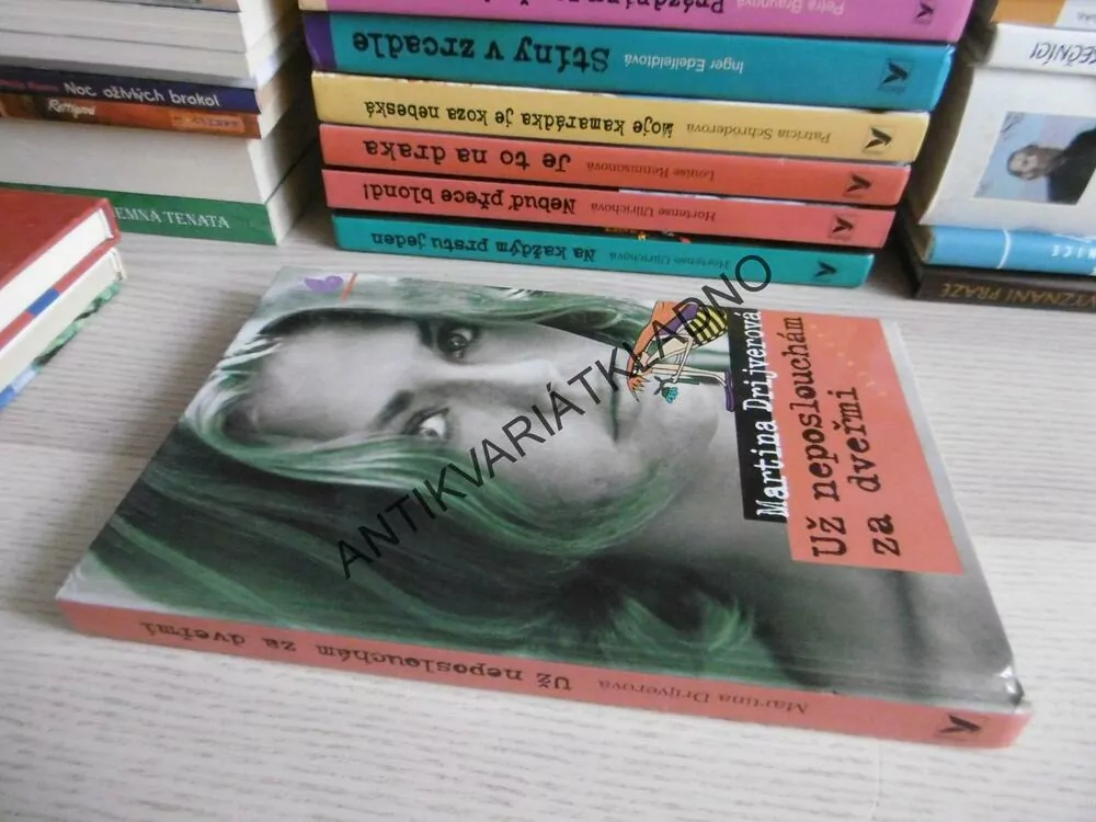 UŽ NEPOSLOUCHÁM ZA DVEŘMI, MARTINA DRIJVEROVÁ, **an