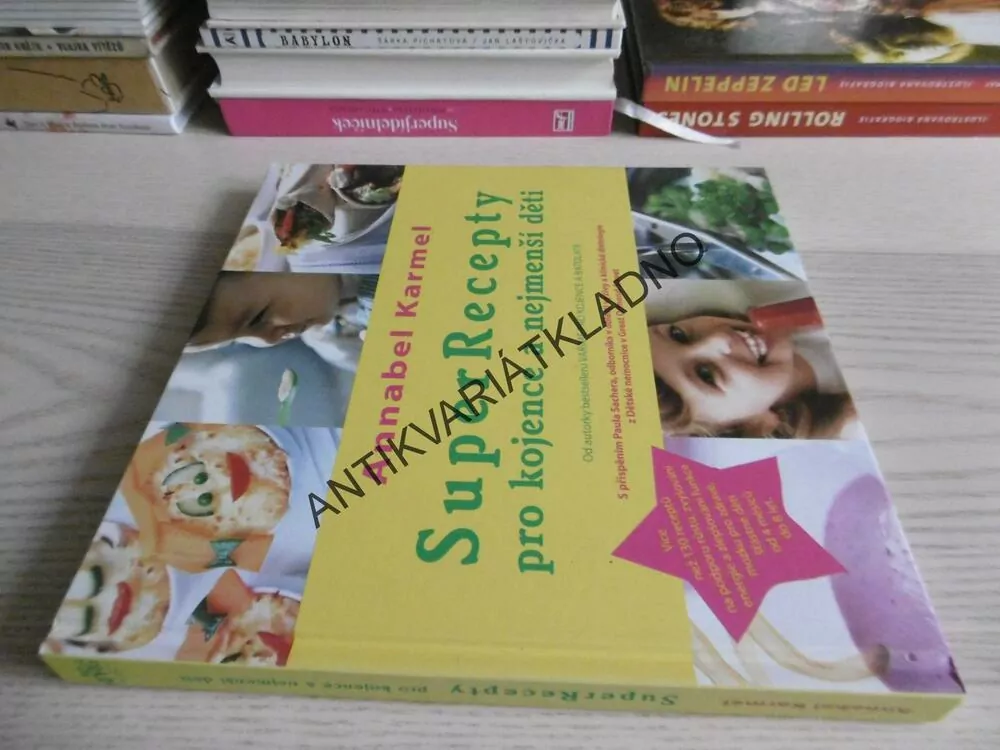 SUPER RECEPTY PRO KOJENCE A NEJMENŠÍ DĚTI, ANNABEL KARMEL, **an