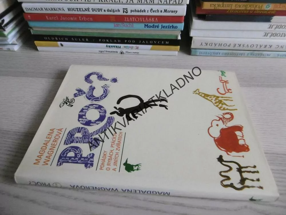 PROČ? POHÁDKY O RYBÁCH, PTÁCÍCH A JINÝCH ZVÍŘATECH, MAGDALENA WAGNEROVÁ, PAVEL ŠTEFAN, **an