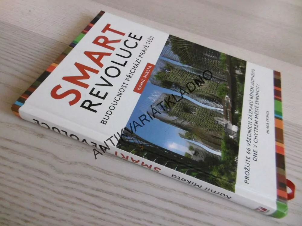 SMART REVOLUCE, BUDOUCNOST PŘICHÁZÍ PRÁVĚ TEĎ!, KAMIL MIKETA, **an