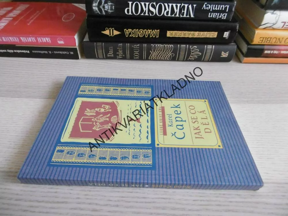JAK SE CO DĚLÁ, KAREL ČAPEK, **an