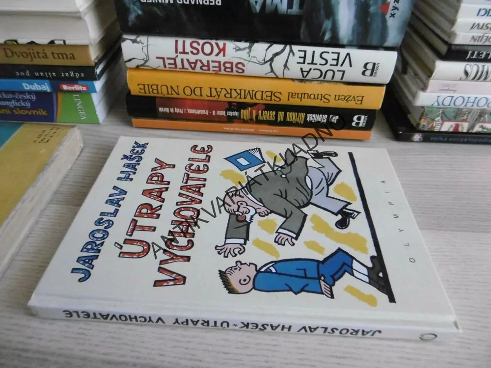 ÚTRAPY VYCHOVATELE, JAROSLAV HAŠEK, **an