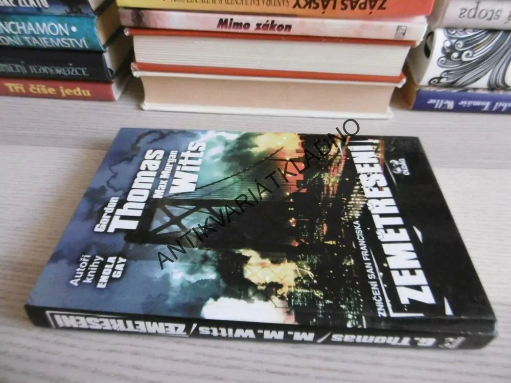 ZEMĚTŘESENÍ, ZNIČENÍ SAN FRANCISCA, GORDON THOMAS, MAX MORGAN WITTS, **an