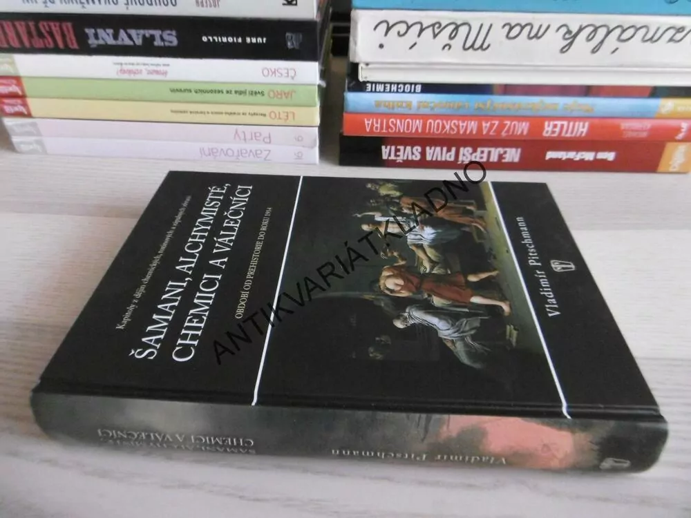ŠAMANI, ALCHYMISTÉ, CHEMICI A VÁLEČNÍCI, VLADIMÍR PITSCHMANN, **an