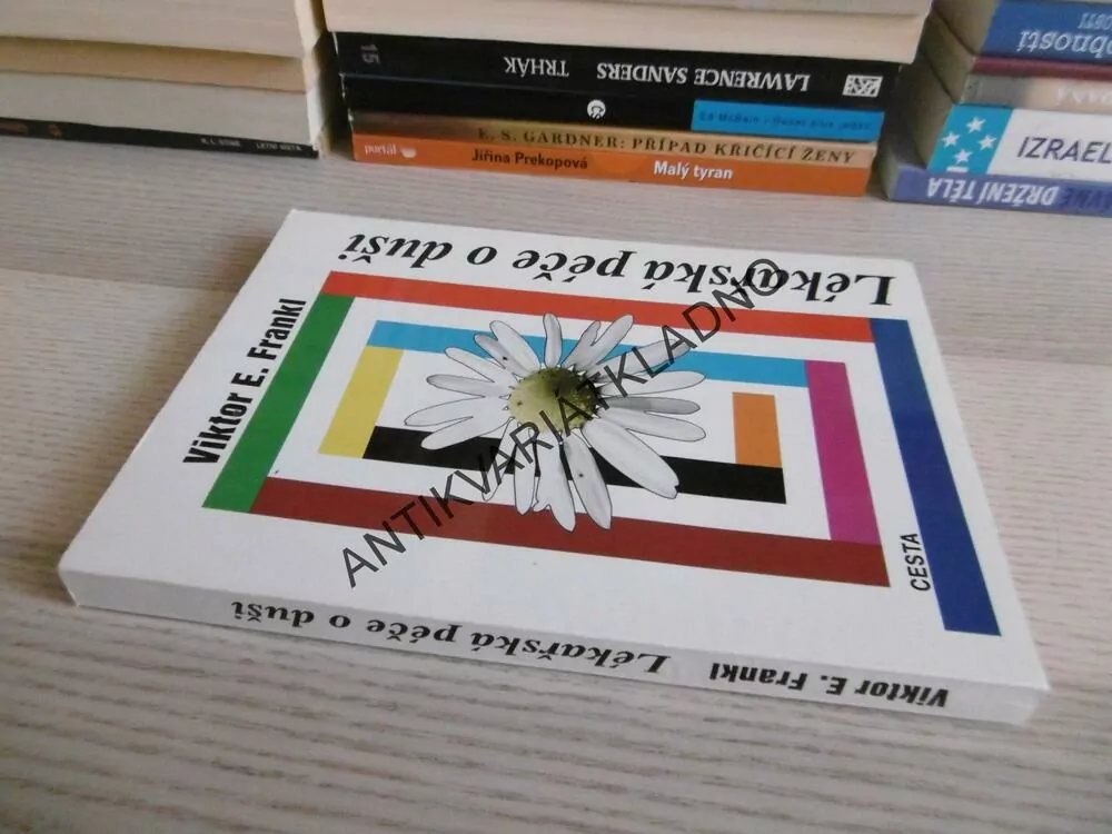 LÉKAŘSKÁ PÉČE O DUŠI, VIKTOR E. FRANKL, **an