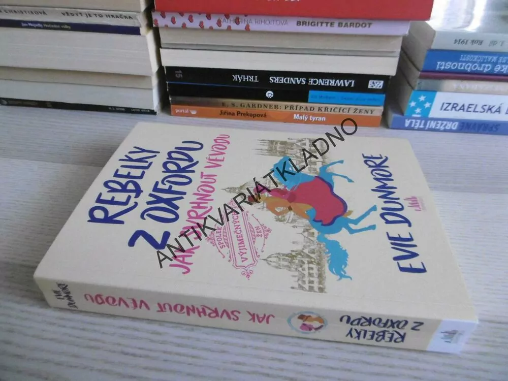 REBELKY Z OXFORDU, JAK SVRHNOUT VÉVODU, EVIE DUNMORE, **an