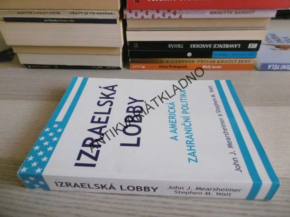 IZRAELSKÁ LOBBY A AMERICKÁ ZAHRANIČNÍ POLITIKA, JOHN J. MEARSHEIMER, STEPHEN M. WALT, **an