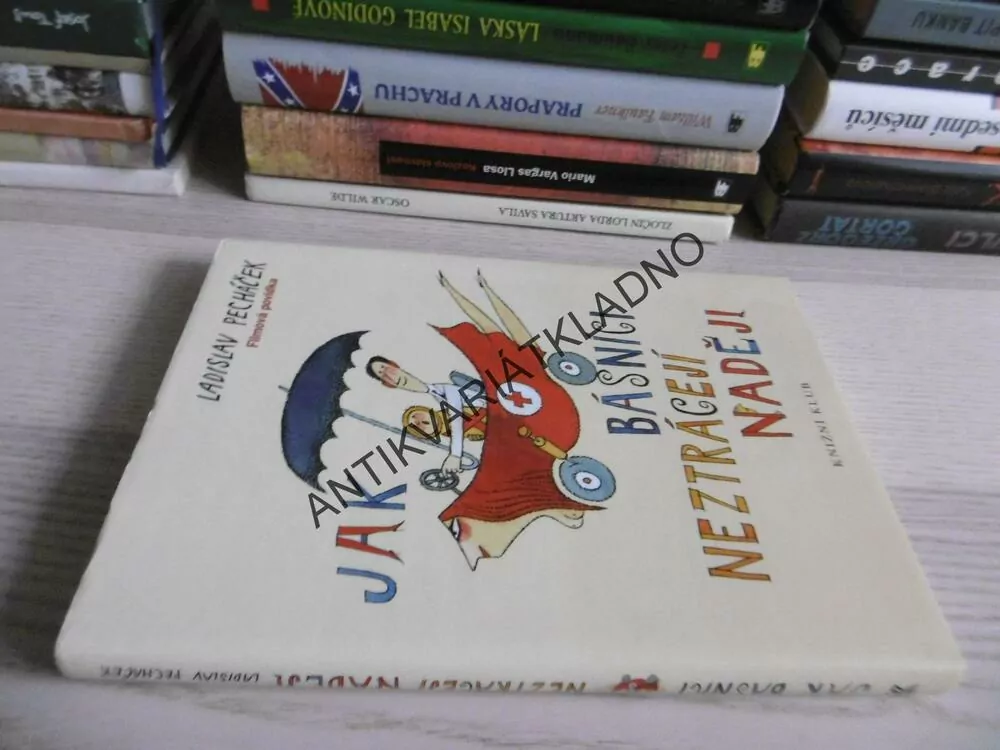 JAK BÁSNÍCI NEZTRÁCEJÍ NADĚJI, LADISLAV PECHÁČEK, **an