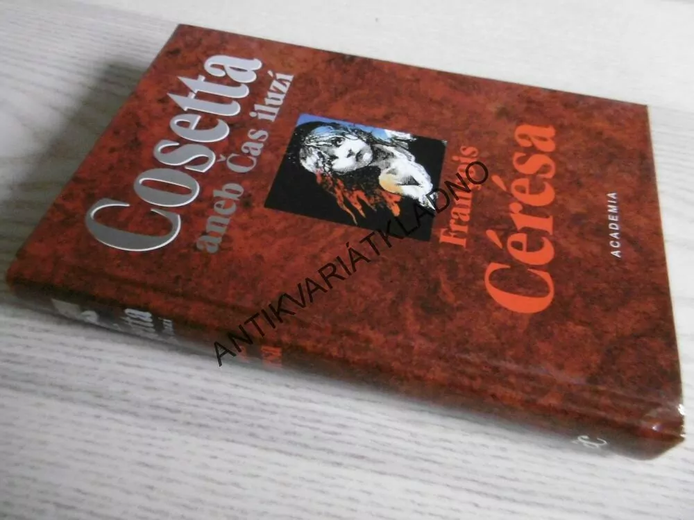 COSETTA ANEB ČAS ILUZÍ, FRANCOIS CÉRÉSA, **an
