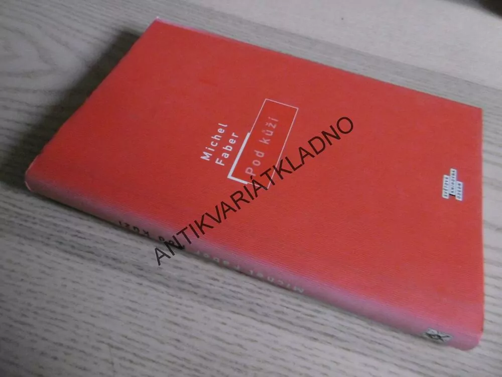 POD KŮŽÍ, MICHEL FABER, **an