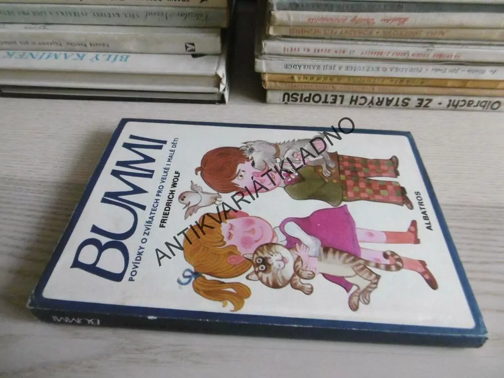 BUMMI, POVÍDKY O ZVÍŘATECH PRO VELKÉ I MALÉ DĚTI, FRIEDRICH WOLF, **an