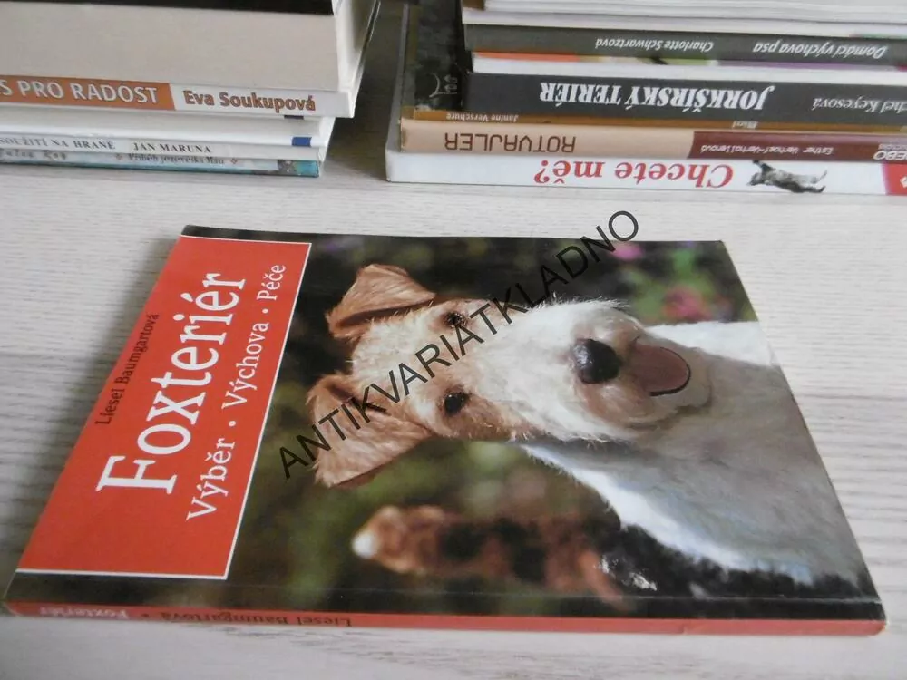 FOXTERIÉR, VÝBĚR, VÝCHOVA, PÉČE, LIESEL BAUMGARTOVÁ, **an