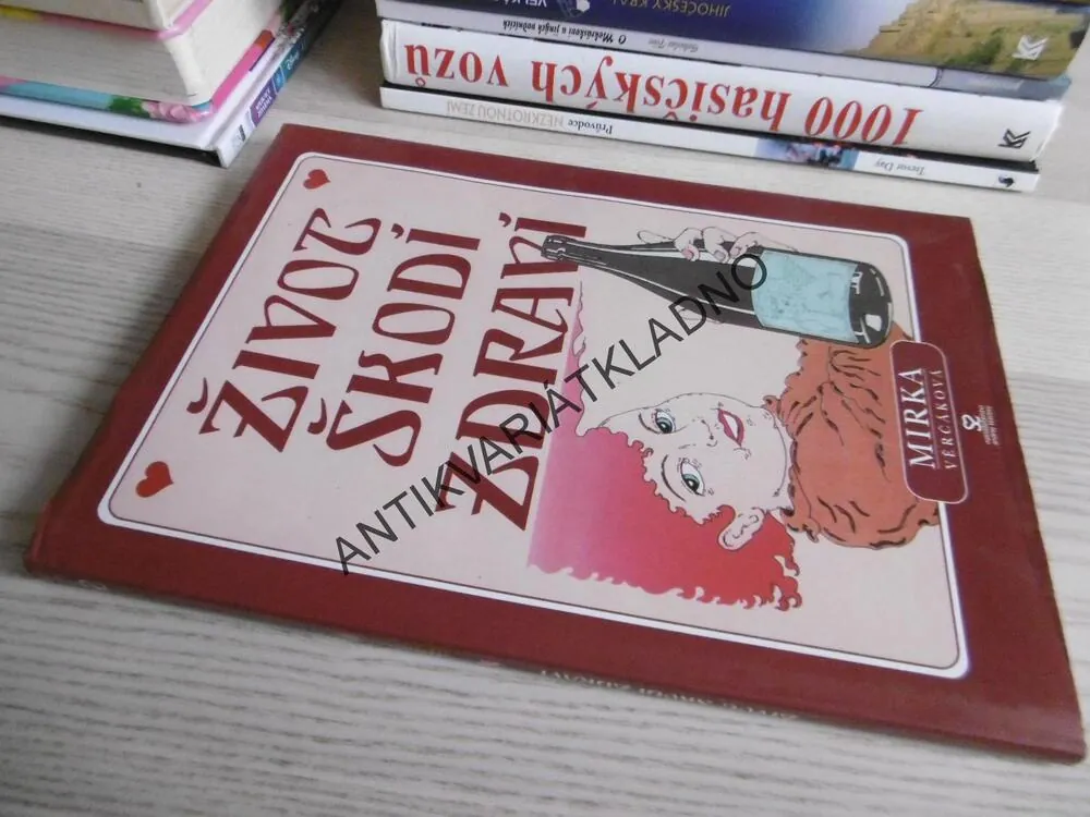 ŽIVOT ŠKODÍ ZDRAVÍ, MIRKA VERČÁKOVÁ, **an