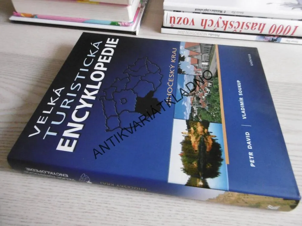 VELKÁ TURISTICKÁ ENCYKLOPEDIE - JIHOČESKÝ KRAJ, PETR DAVID, VL. SOUKUP, **an