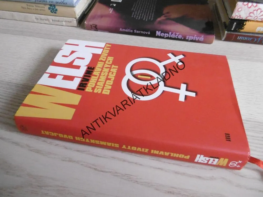 POHLAVNÍ ŽIVOTY SIAMSKÝCH DVOJČAT, IRVINE WELSH, **an