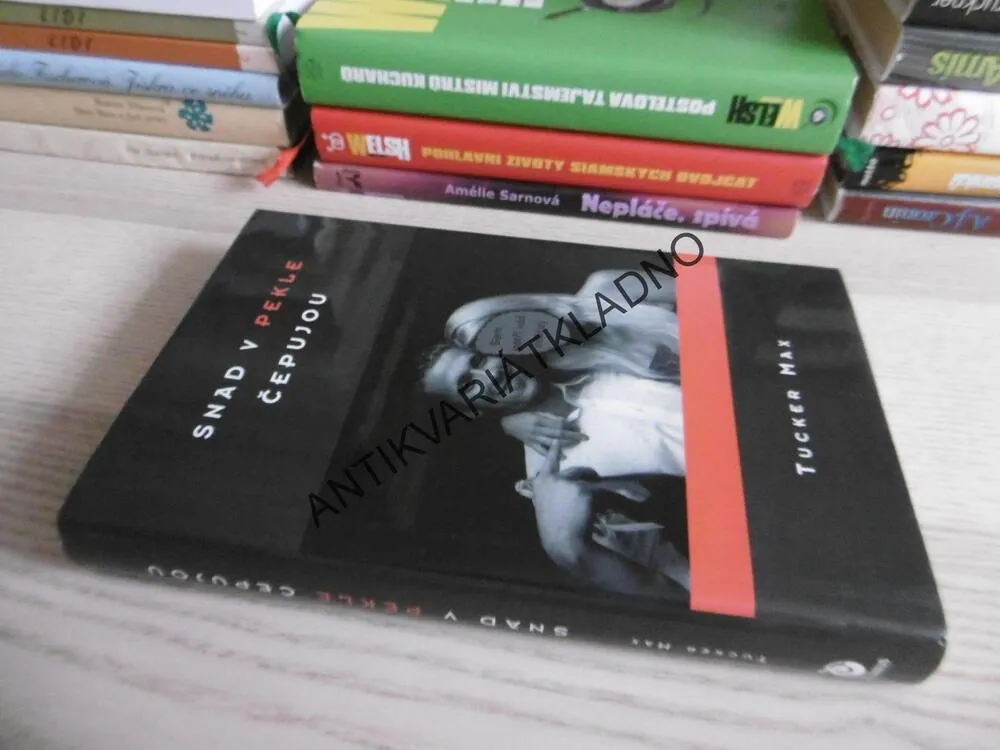SNAD V PEKLE ČEPUJOU, TUCKER MAX, **an