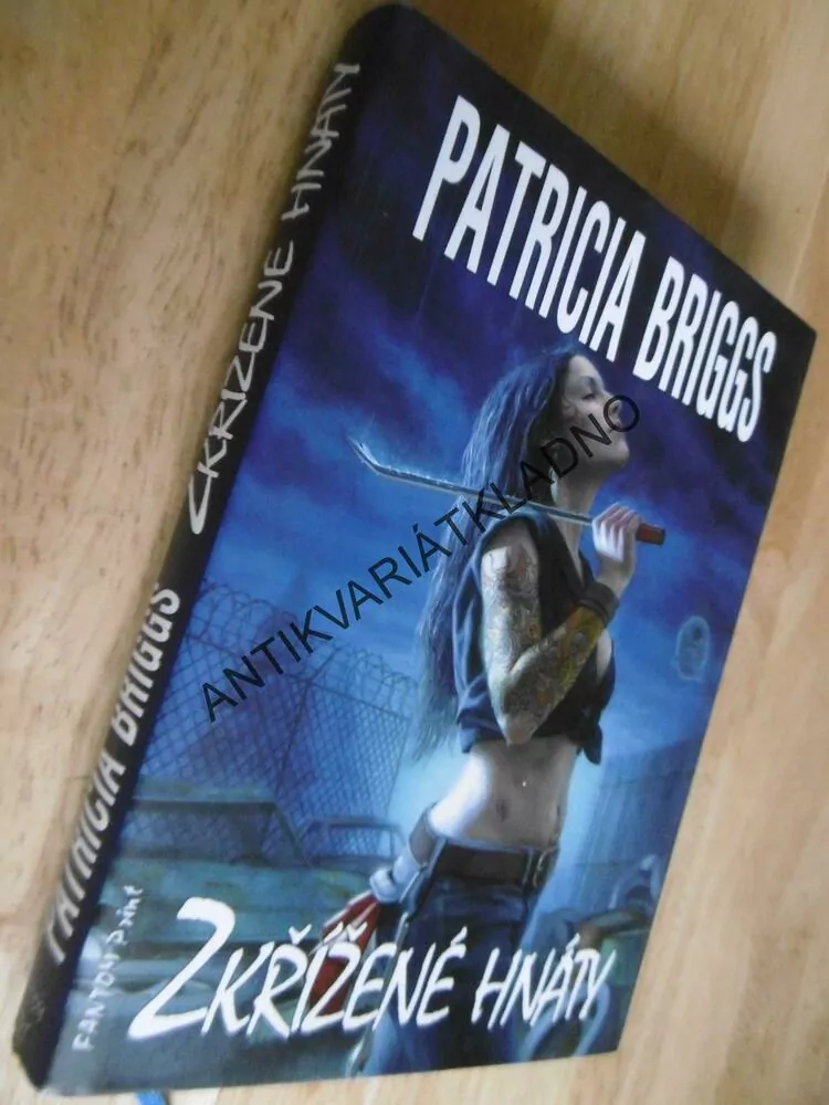 ZKŘÍŽENÉ HNÁTY, PATRICIA BRIGGS, **an
