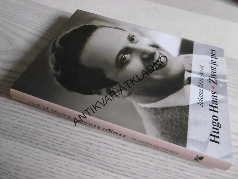 HUGO HAAS- ŽIVOT JE PES, JOLANA MATĚJKOVÁ, **an