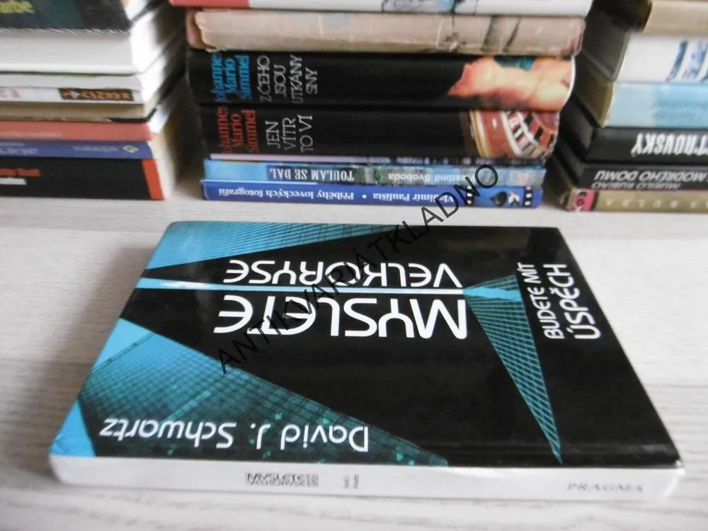 MYSLETE VELKORYSE, BUDETE MÍT ÚSPĚCH, DAVID J. SCHWARTZ, **an
