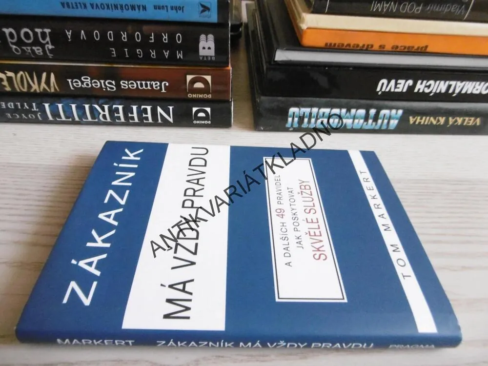 ZÁKAZNÍK MÁ VŽDY PRAVDU A DALŠÍCH 49 PRAVIDEL JAK POSKYTOVAT SKVĚLÉ SLUŽBY, TOM MARKERT, **an