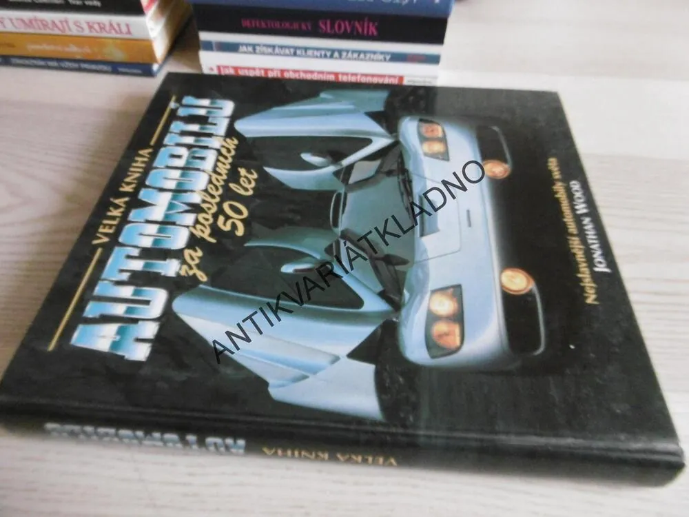 VELKÁ KNIHA AUTOMOBILŮ ZA POSLEDNÍCH 50 LET, JONATHAN WOOD, **an
