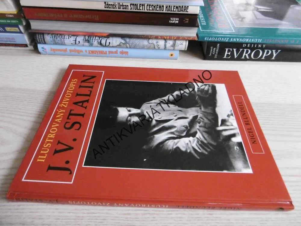 ILUSTROVANÝ ŽIVOTOPIS J. V. STALIN, NIGEL BLUNDELL, **an