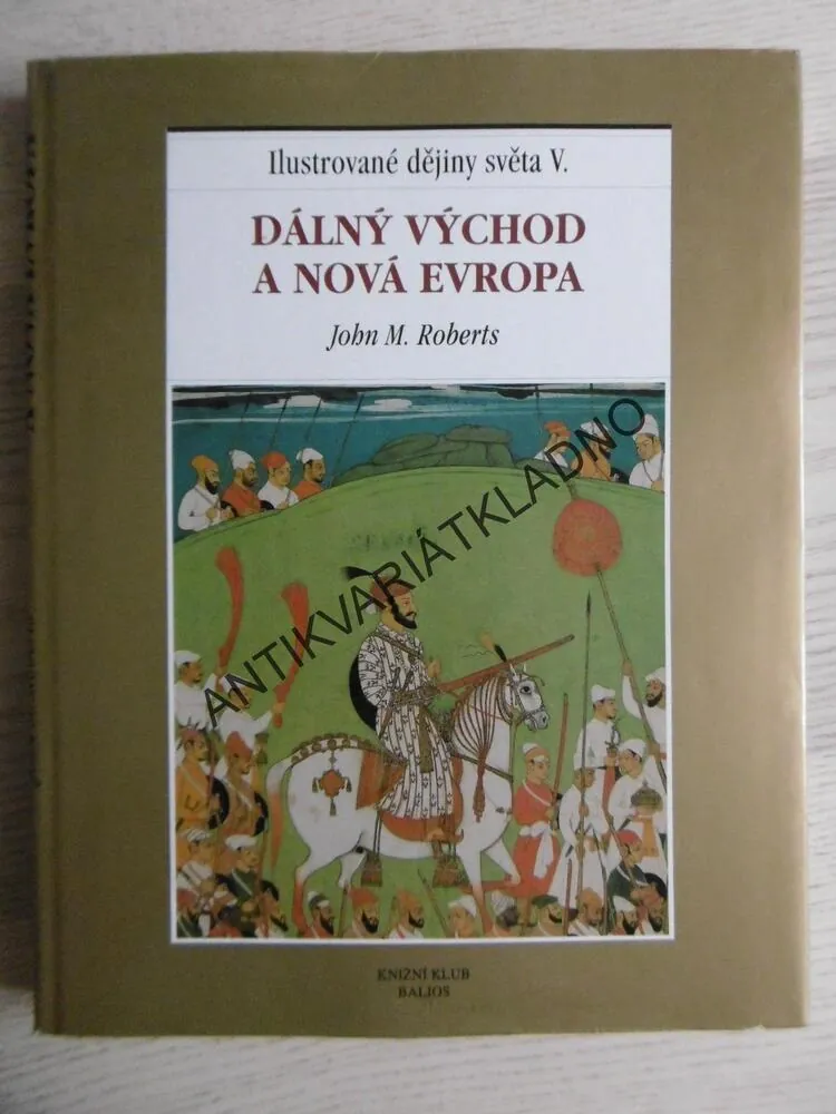 DÁLNÝ VÝCHOD A NOVÁ EVROPA, JOHN M. ROBERTS, **an