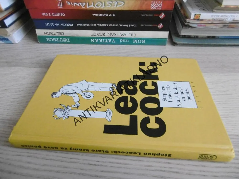 STARÉ KRÁMY ZA NOVÉ PENÍZE, STEPHEN LEACOCK, **an