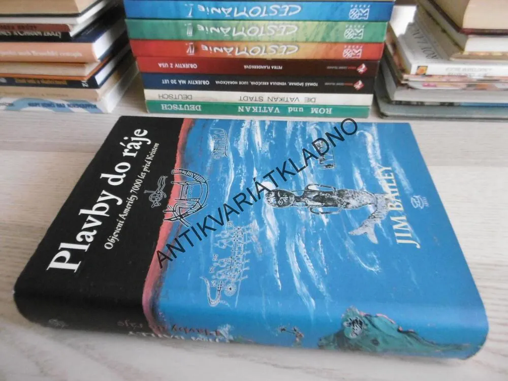 PLAVBY DO RÁJE, OBJEVENÍ AMERIKY 7000 LET PŘED KRISTEM, JIM BAILEY, **an