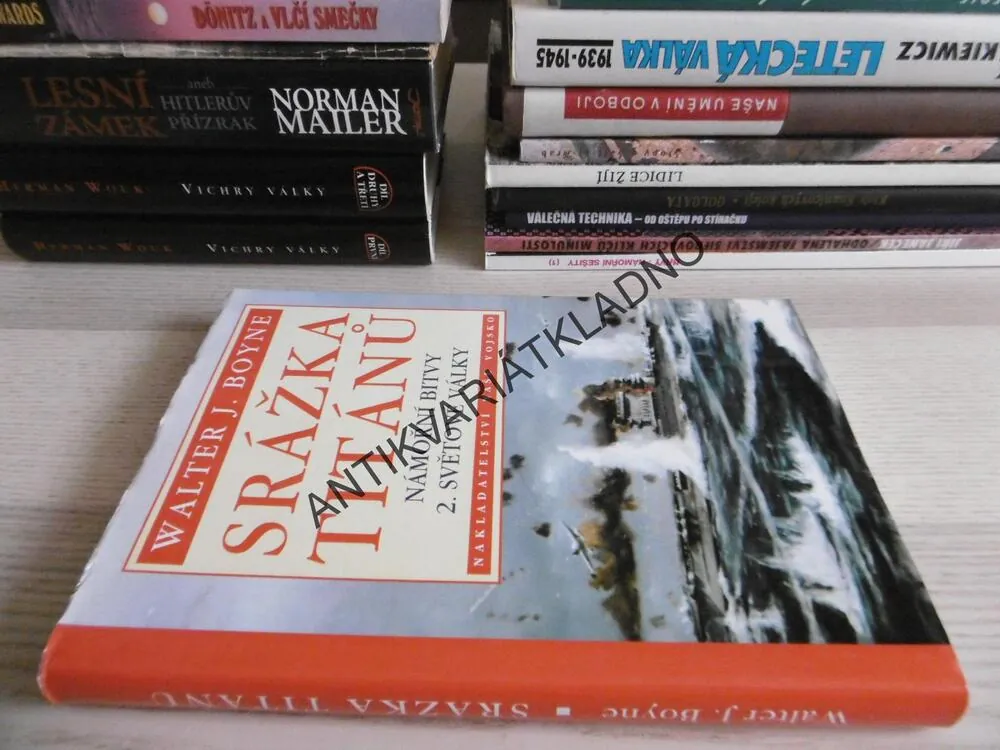 SRÁŽKA TITÁNŮ, NÁMOŘNÍ BITVY 2. SVĚTOVÉ VÁLKY, WALTER J. BOYNE, **an