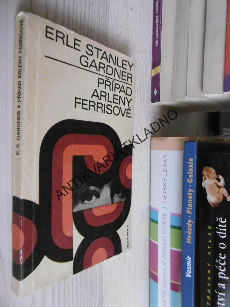 PŘÍPAD ARLENY FERRISOVÉ, ERLE STANLEY GARDNER, **an