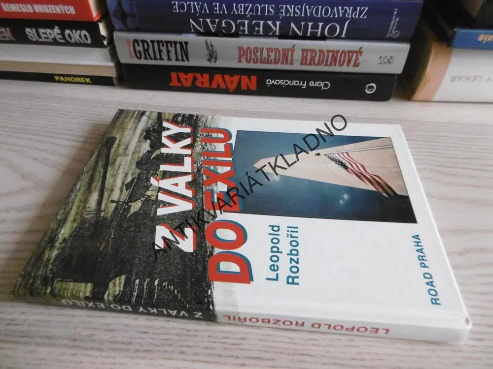 Z VÁLKY DO EXILU, LEOPOLD ROZBOŘIL, **an