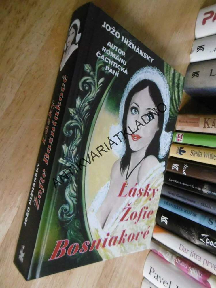 LÁSKY ŽOFIE BOSNIAKOVÉ, JOŽO NIŽNÁNSKÝ, AUTOR ČACHTICKÉ PANÍ