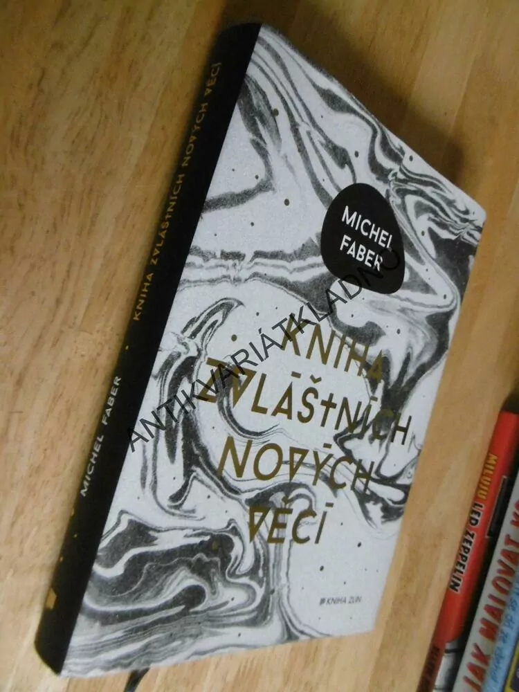 KNIHA ZVLÁŠTNÍCH NOVÝCH VĚCÍ, MICHEL FABER, **an