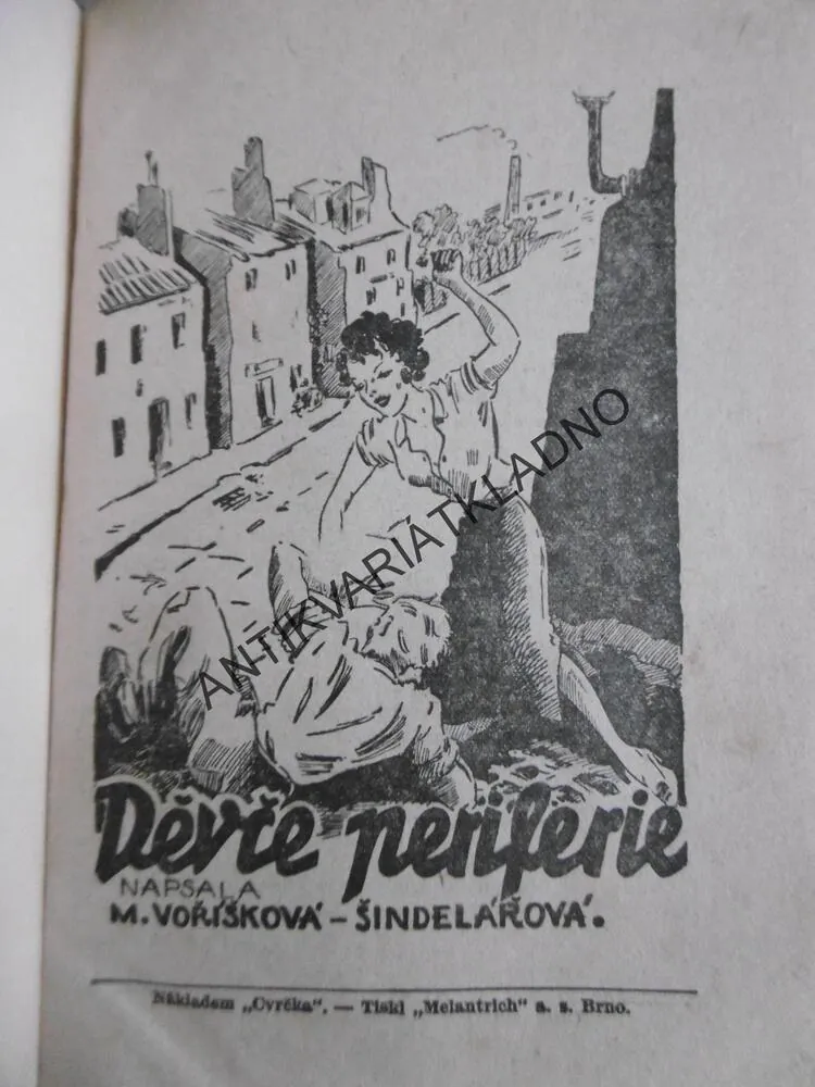 DĚVČE PERIFERIE, MANŽELSKÉ PEKLO, MATČINA KLETBA, VOŘÍŠKOVÁ, **an