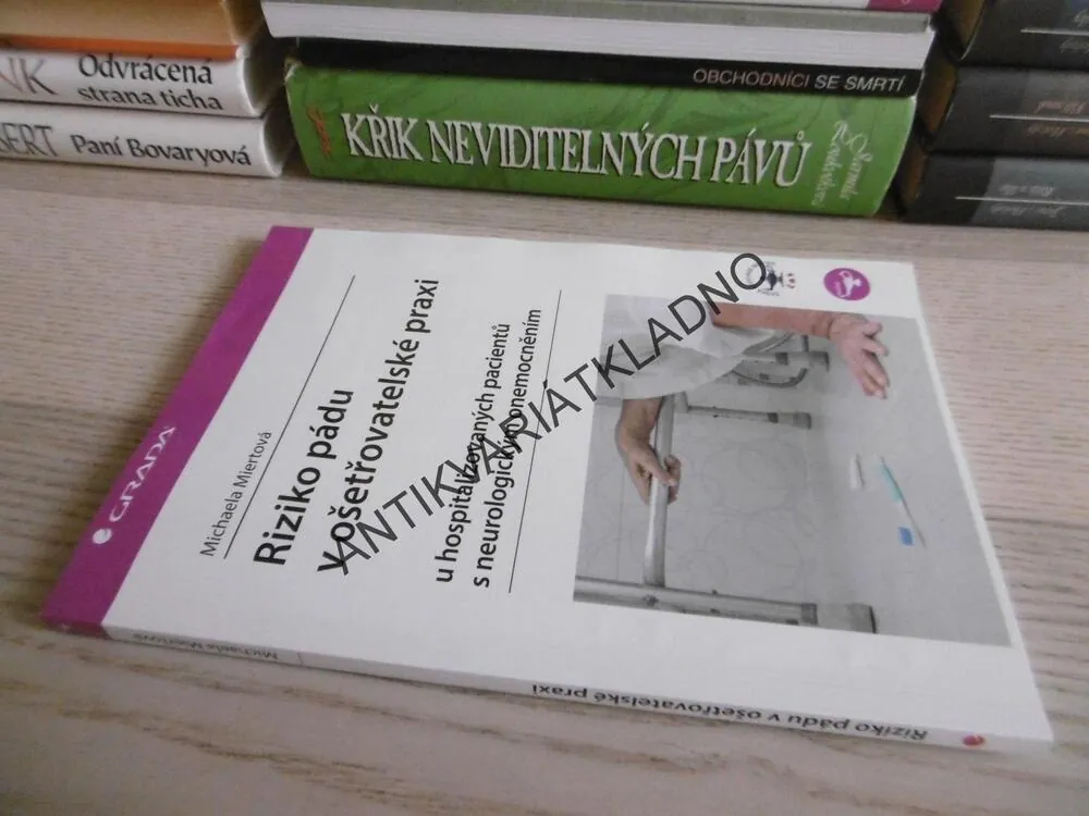 RIZIKO PÁDU V OŠETŘOVATELSKÉ PRAXI U HOSPITALIZOVANÝCH PACIENTŮ S NEUROLOGICKÝM ONEMOCNĚNÍM, MICHAELA MIERTOVÁ, **an