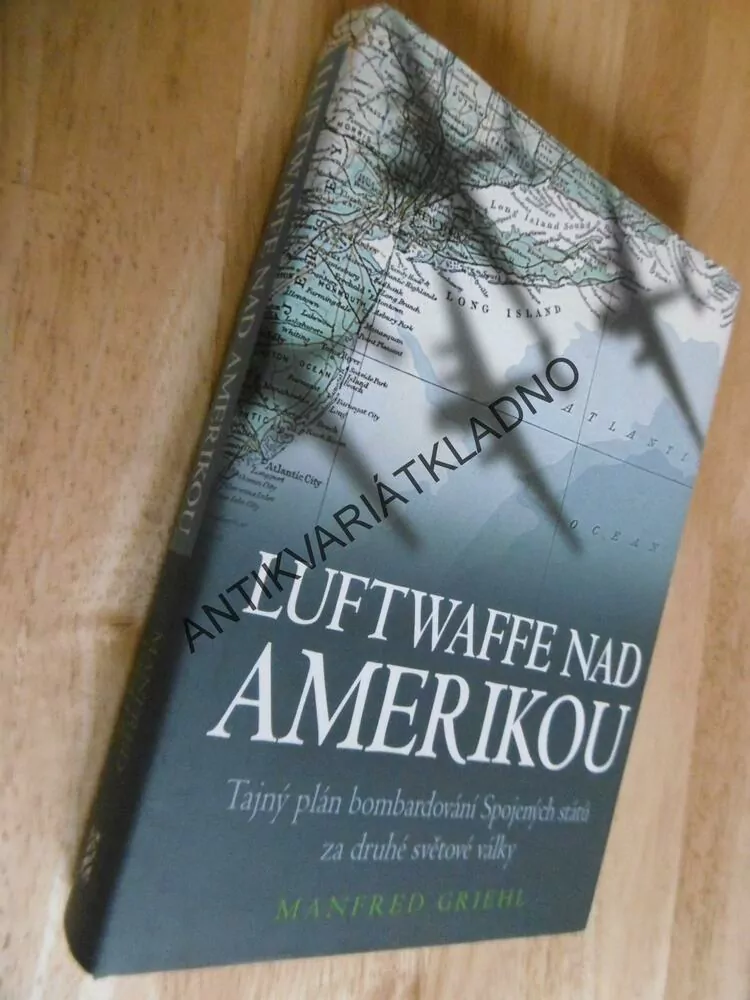 LUFTWAFFE NAD AMERIKOU, GRIEHL, VÁLKA, LETECTVÍ
