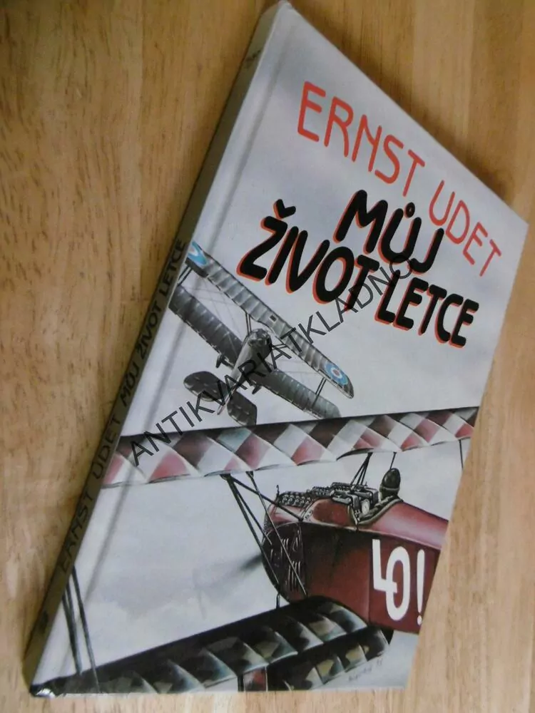 MŮJ ŽIVOT LETCE, ERNST UDET, LETECTVÍ, PILOT, **an