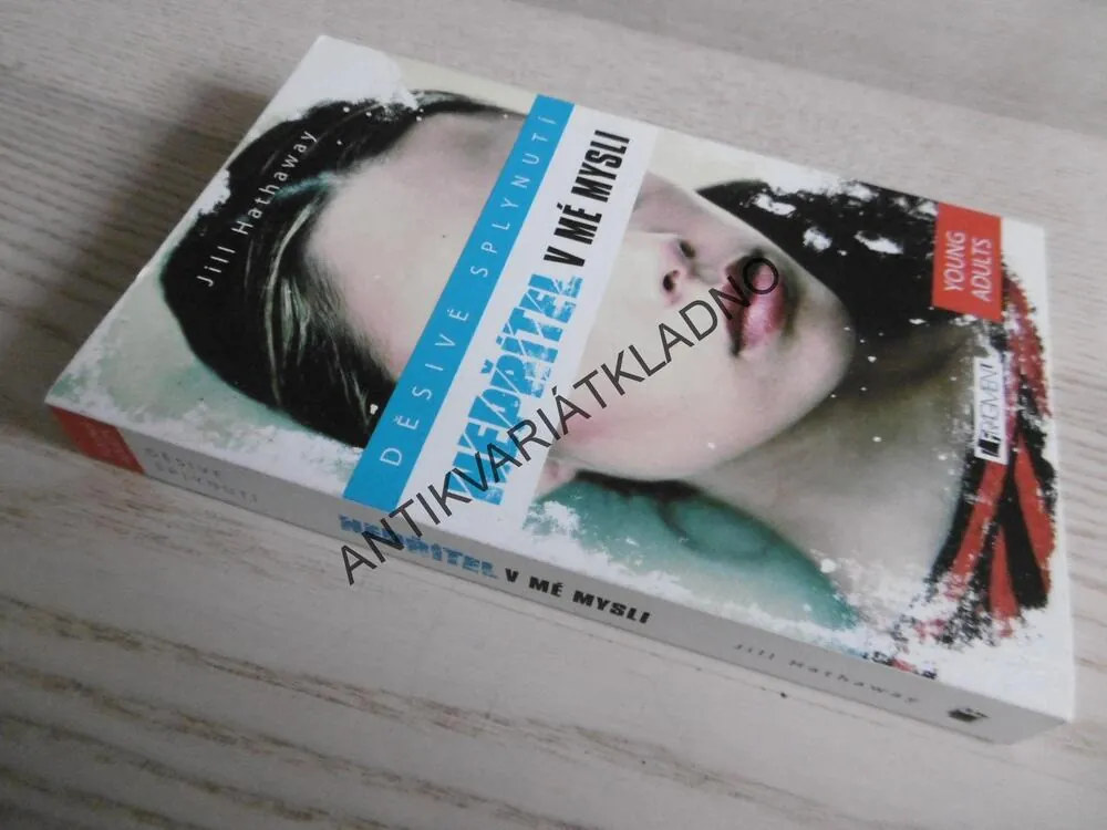 NEPŘÍTEL V MÉ MYSLI, DĚSIVÉ SPLYNUTÍ, JILL HATHAWAY, **an
