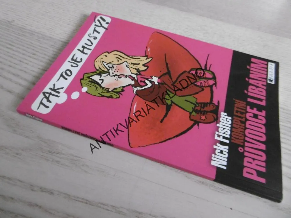 KOMPLETNÍ PRŮVODCE LÍBÁNÍM, NICK FISHER, **an