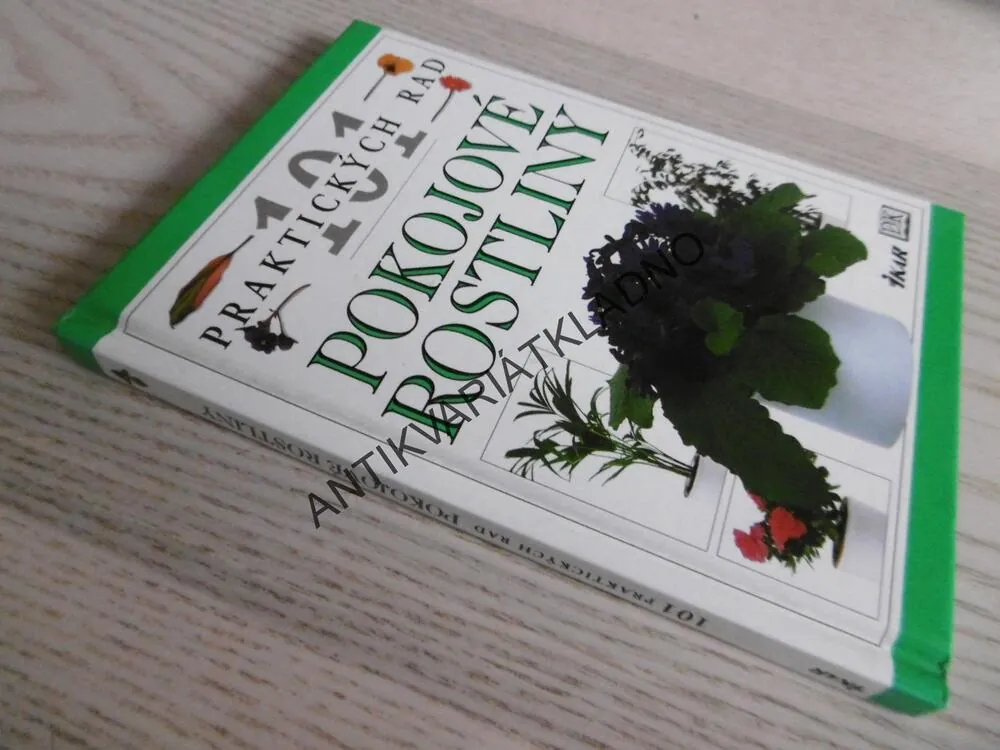 POKOJOVÉ ROSTLINY, 101 PRAKTICKÝCH RAD, tvrdá vazba, **an