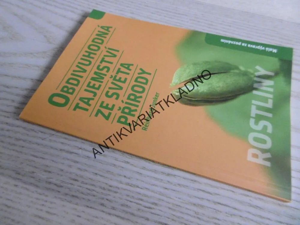 OBDIVUHODNÁ TAJEMSTVÍ ZE SVĚTA PŘÍRODY, ROSTLINY, JUNKER,, **an