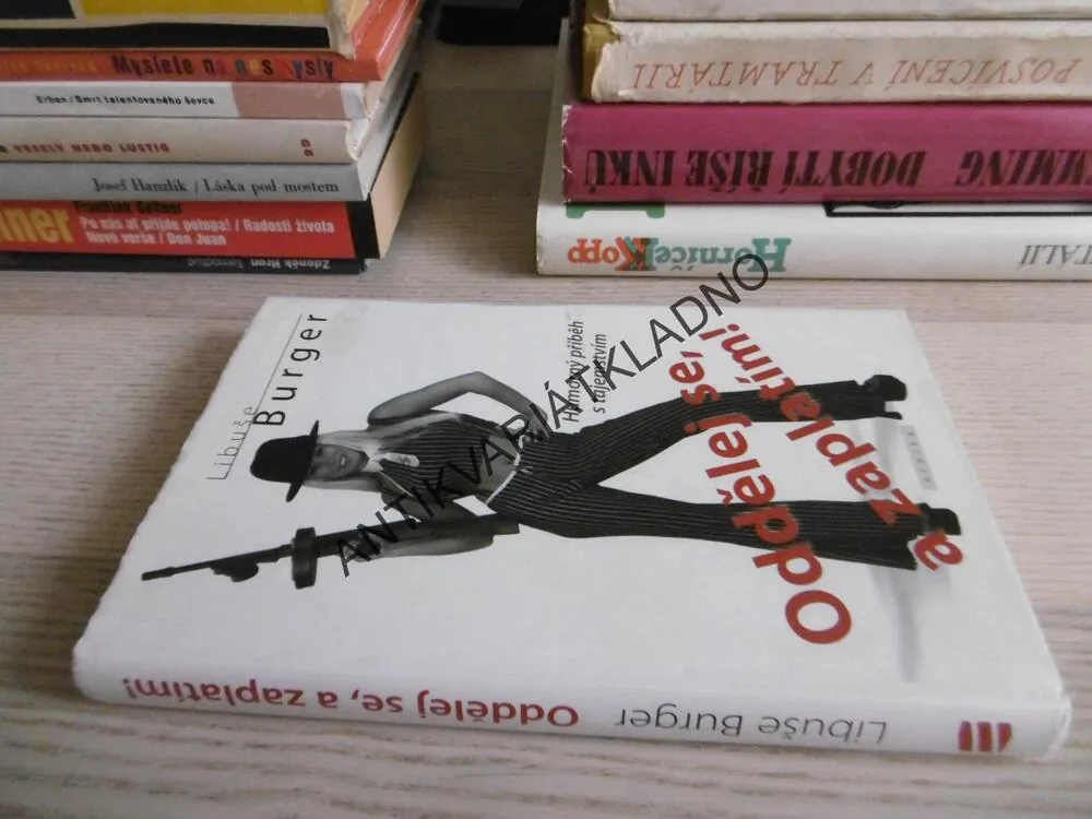 ODDĚLEJ SE, A ZAPLATÍM!, LIBUŠE BURGER, **an