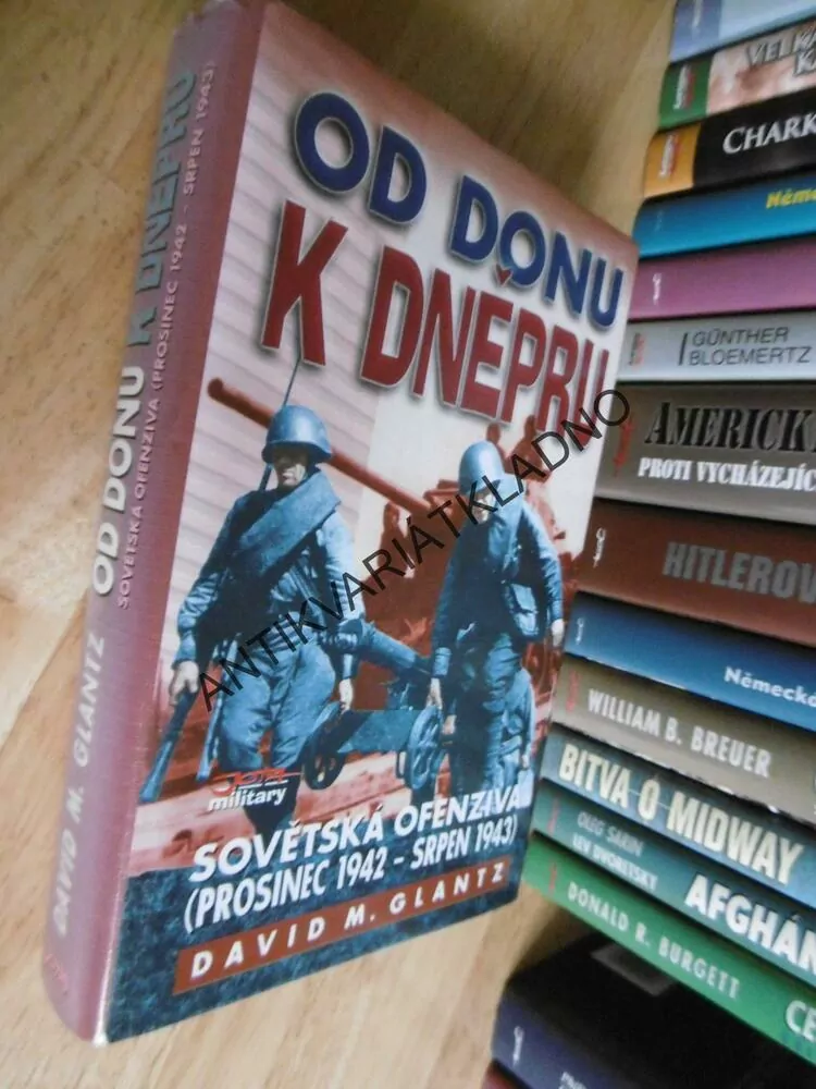 OD DONU K DNĚPRU, SOVĚTSKÁ OFENZIVA, 12/1942-8/1943, VÁLKA, GLANTZ
