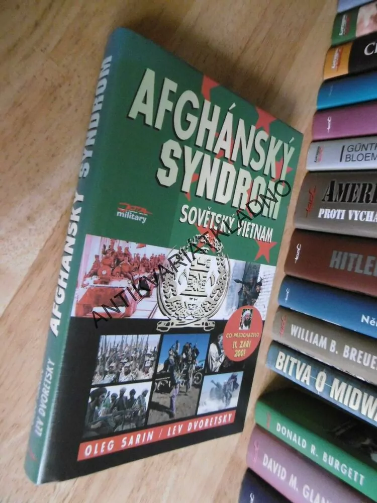 AFGÁNSKÝ SYNDROM,SOVĚTSKÝ VIETNAM, SARIN, VÁLKA **an